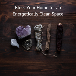 bless your home, house blessing, home blessing. shamanic energy, 